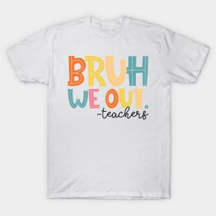 Bruh We Out Teachers Happy Last Day Of School Groovy Vintage T-Shirt